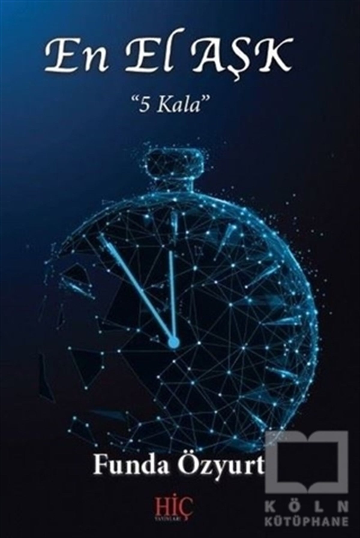 Funda ÖzyurtTürkçe Şiir KitaplarıEn El Aşk: Beş Kala