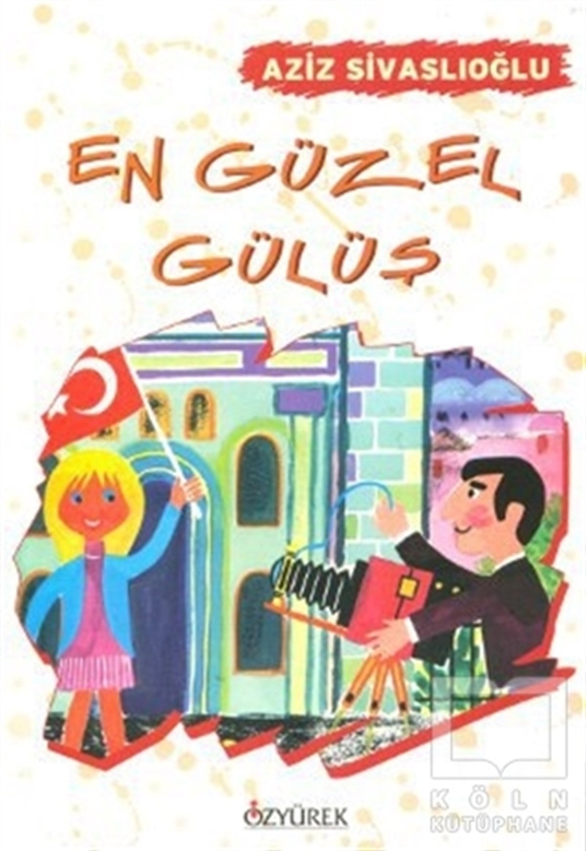 Aziz SivaslıoğluHikayelerEn Güzel Gülüş