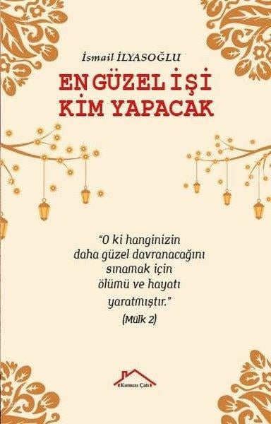 İsmail İlyasoğluİslami KitaplarEn Güzel İşi Kim Yapacak