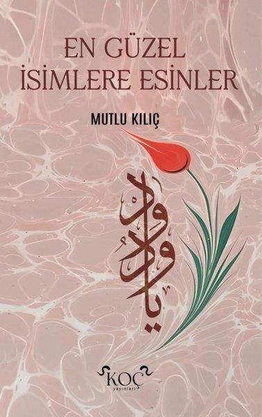 Mutlu Kılıçİslami KitaplarEn Güzel İsimlere Esinler