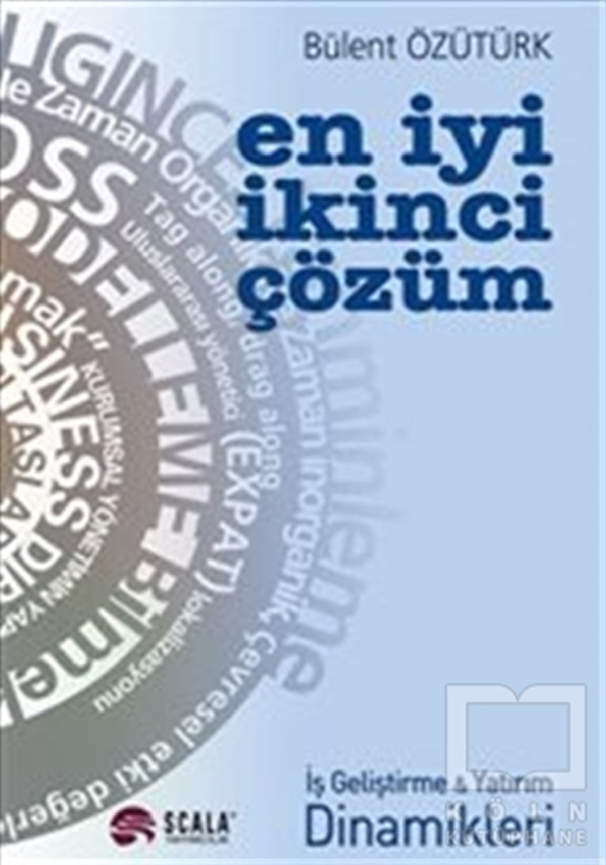 Bülent ÖzütürkYönetimEn İyi İkinci Çözüm