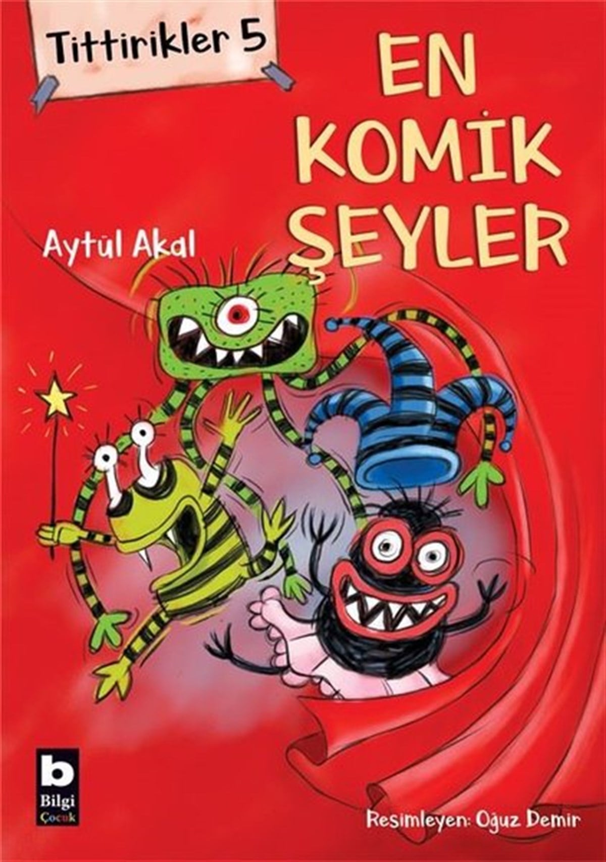 Aytül AkalOkul Öncesi Masal KitaplarıEn Komik Şeyler: Tittirikler-5
