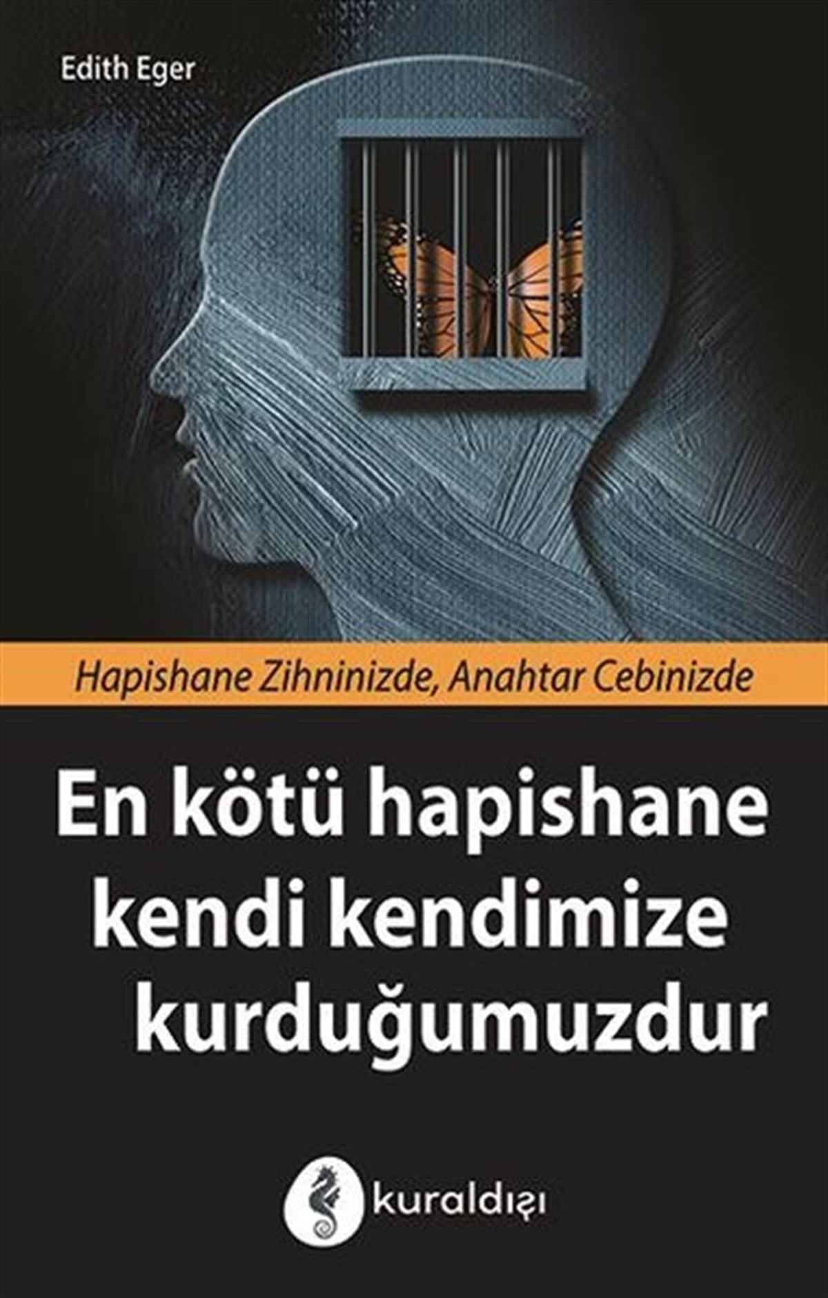 Edith EgerPsikoloji BilimiEn Kötü Hapishane Kendi Kendimize Kurduğumuzdur
