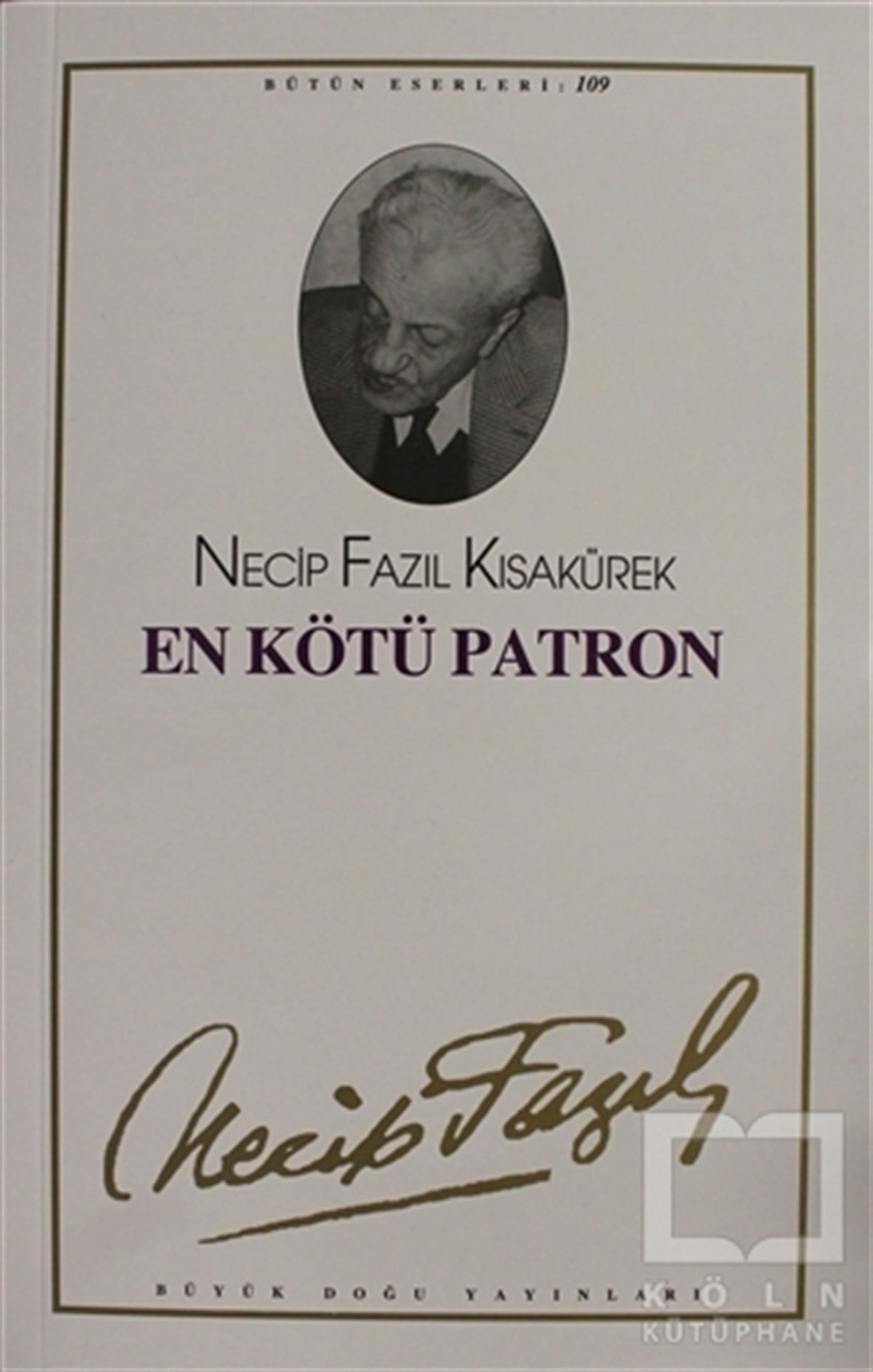 Necip Fazıl KısakürekSenaryoEn Kötü Patron : 109 - Necip Fazıl Bütün Eserleri