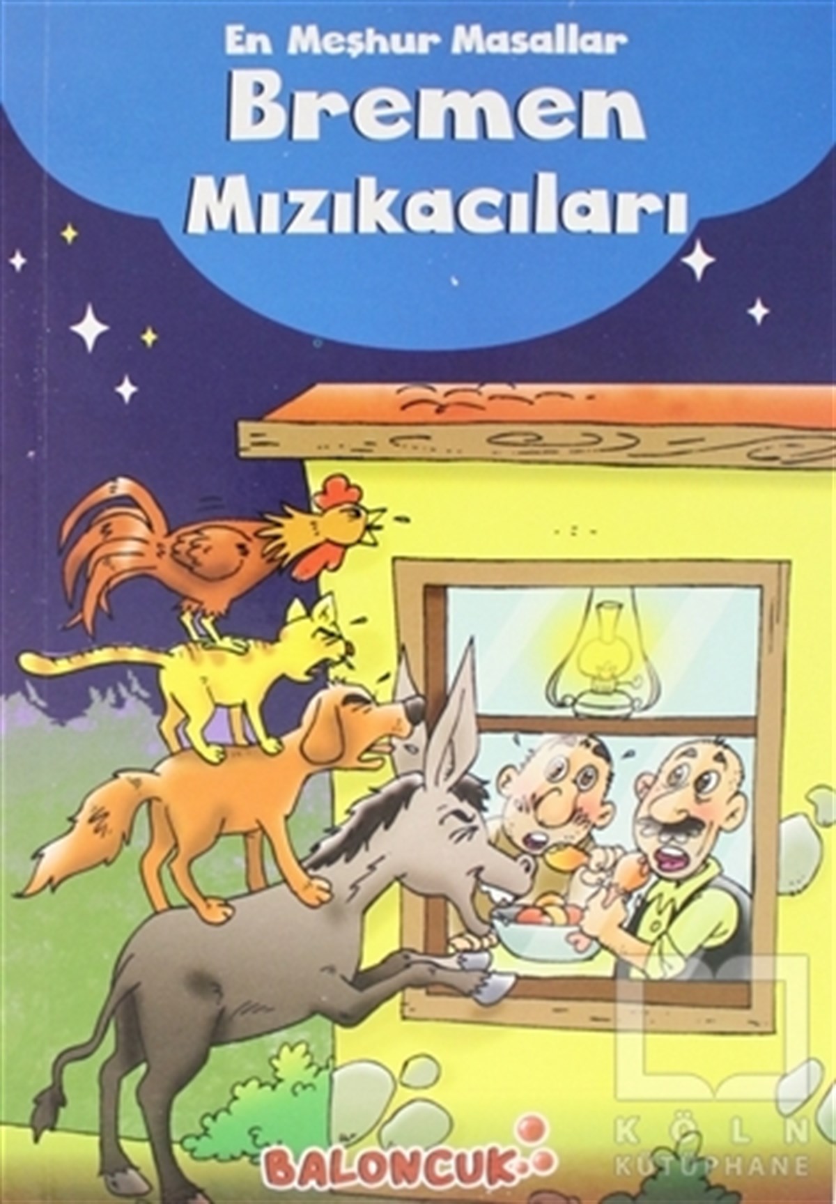 KolektifÇocuk Masal KitaplarıEn Meşhur Masallar - Bremen Mızıkacıları