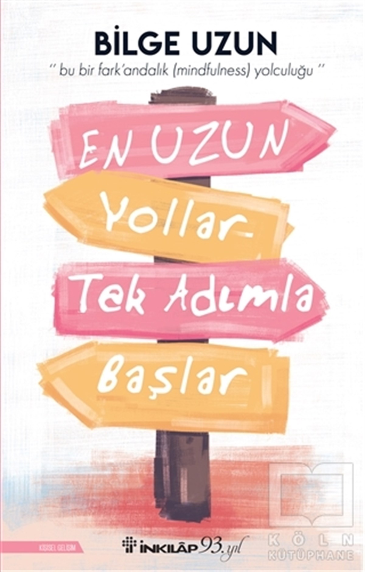 Bilge UzunKişisel Gelişim KitaplarıEn Uzun Yollar Tek Adımla Başlar