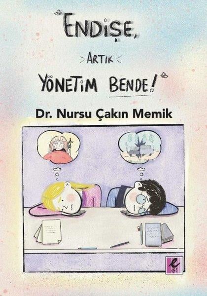 Nursu Çakın MemikEgitim Etkinlik KitaplariEndişe Artık Yönetim Bende!