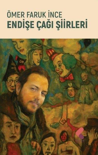 Ömer Faruk İnceTürk ŞiiriEndişe Çağı Şiirleri