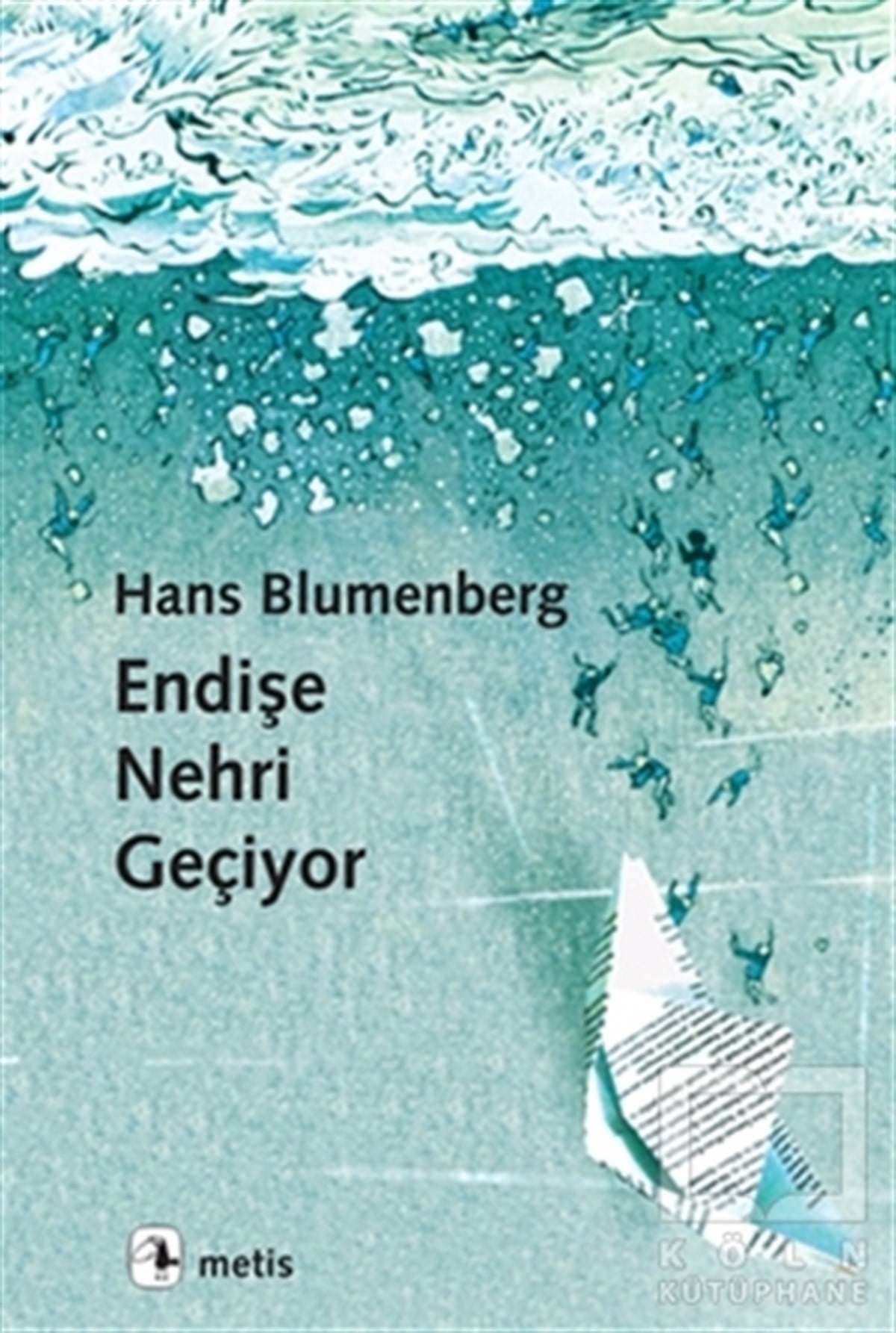Hans BlumenbergDiğerEndişe Nehri Geçiyor
