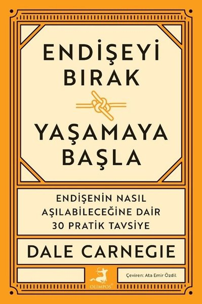 Dale CarnegieKişisel Gelişim KitaplarıEndişeyi Bırak Yaşamaya Başla