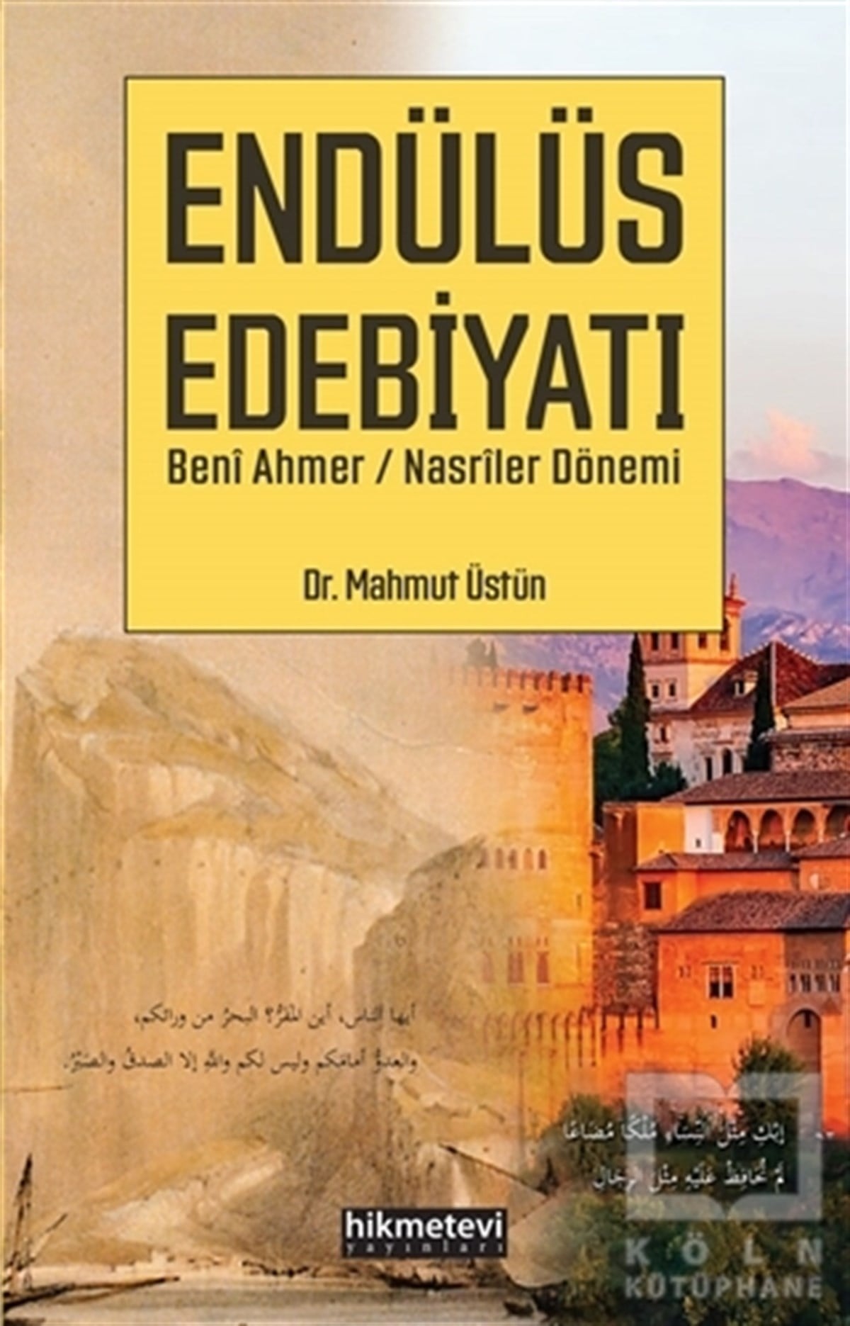 Mahmut ÜstünAraştırma-İnceleme-ReferansEndülüs Edebiyatı Beni Ahmer / Nasriler Dönemi
