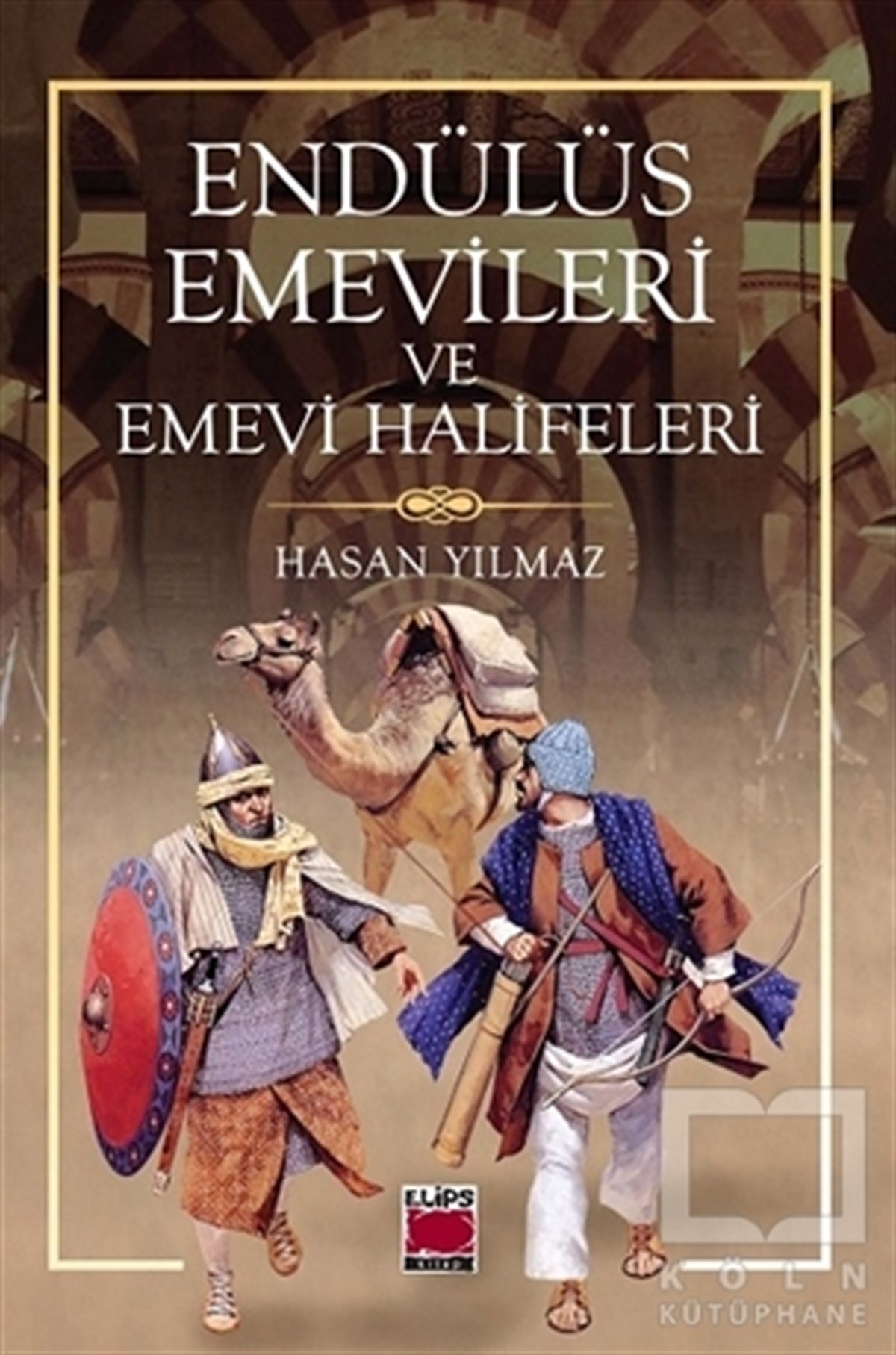 Hasan YılmazAraştırma - İncelemeEndülüs Emevileri ve Emevi Halifeleri
