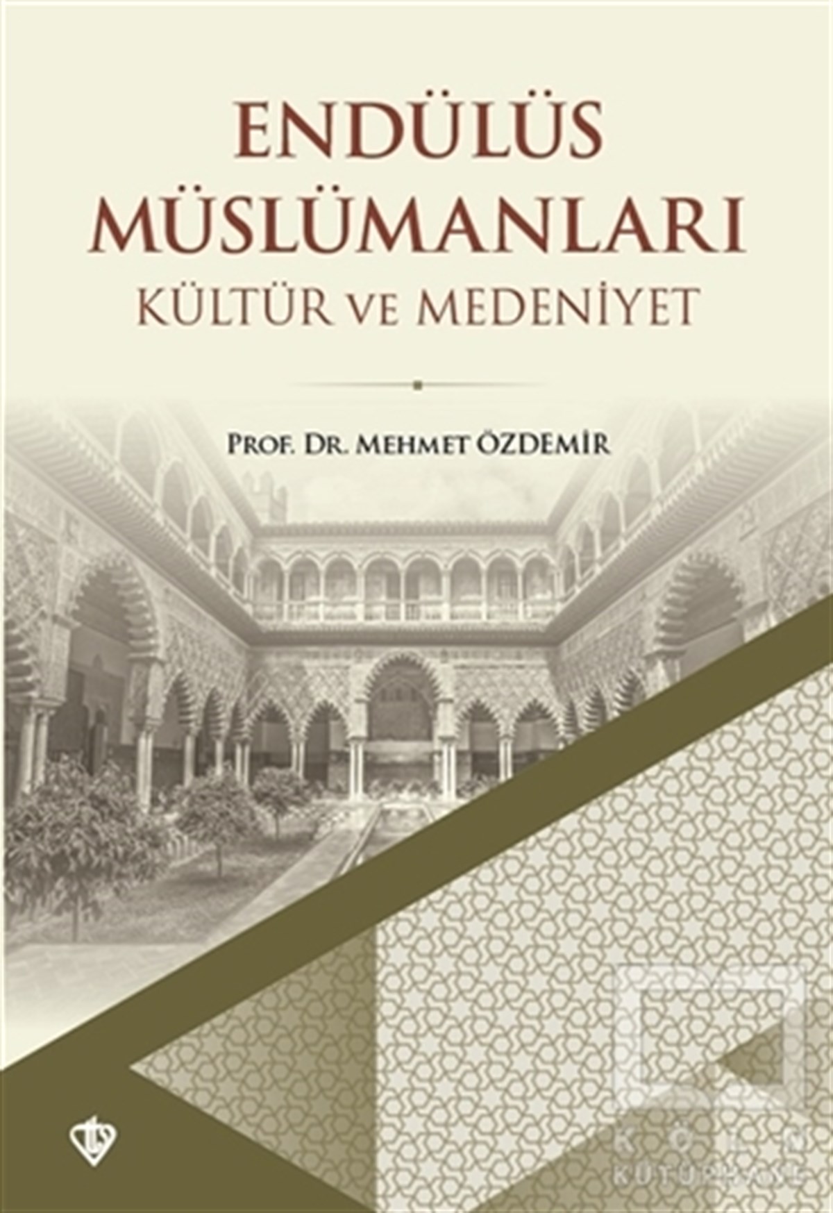 Mehmet Özdemirİslam Tarihi KitaplarıEndülüs Müslümanları - Kültür ve Medeniyet