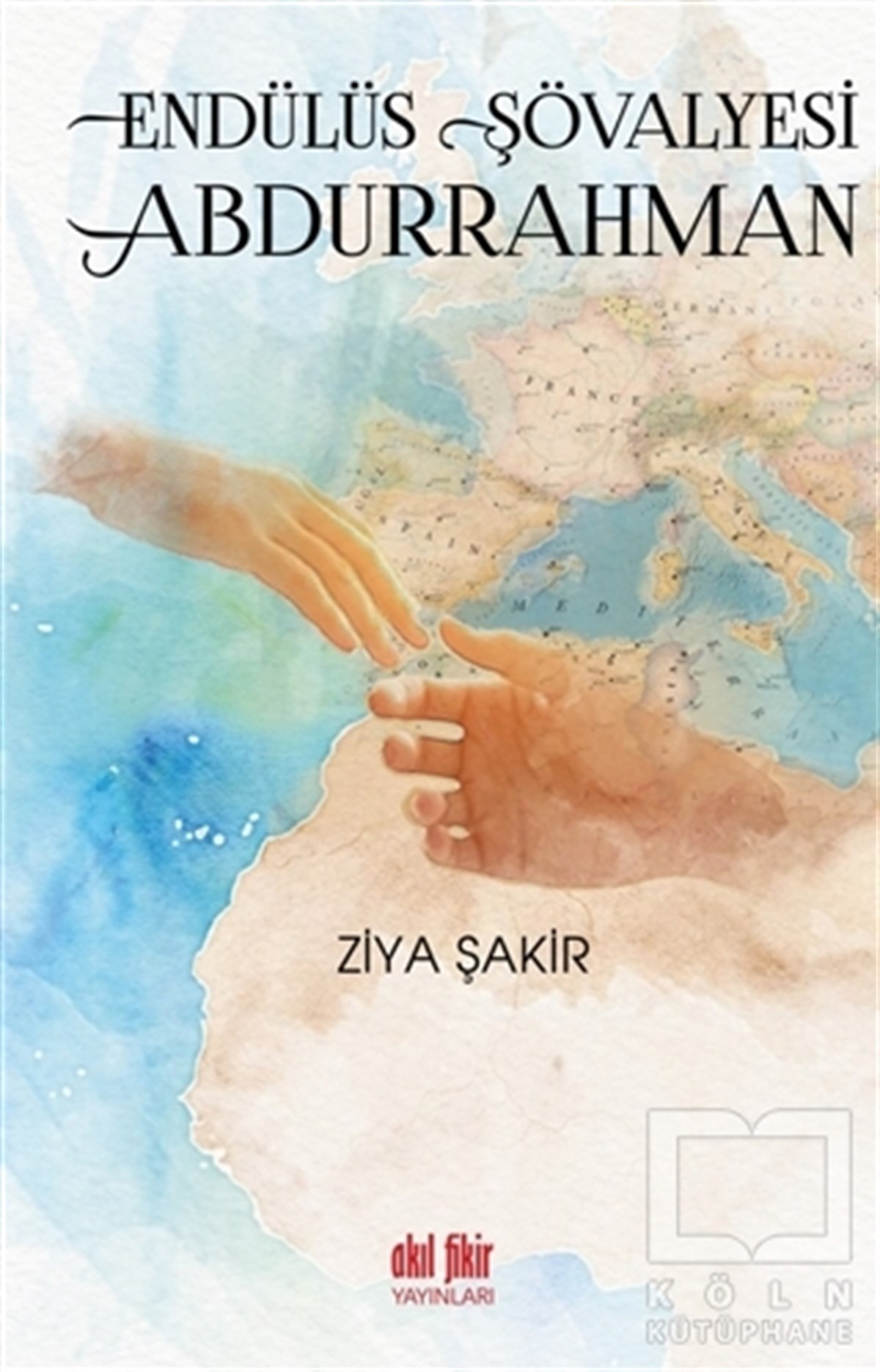 Ziya ŞakirTarihi RomanlarEndülüs Şövalyesi Abdurrahman