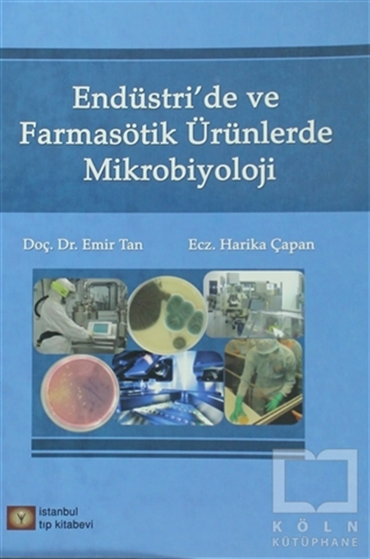 Emir TanAkademikEndüstri 'de ve Farmasötik Ürünlerde Mikrobiyoloji