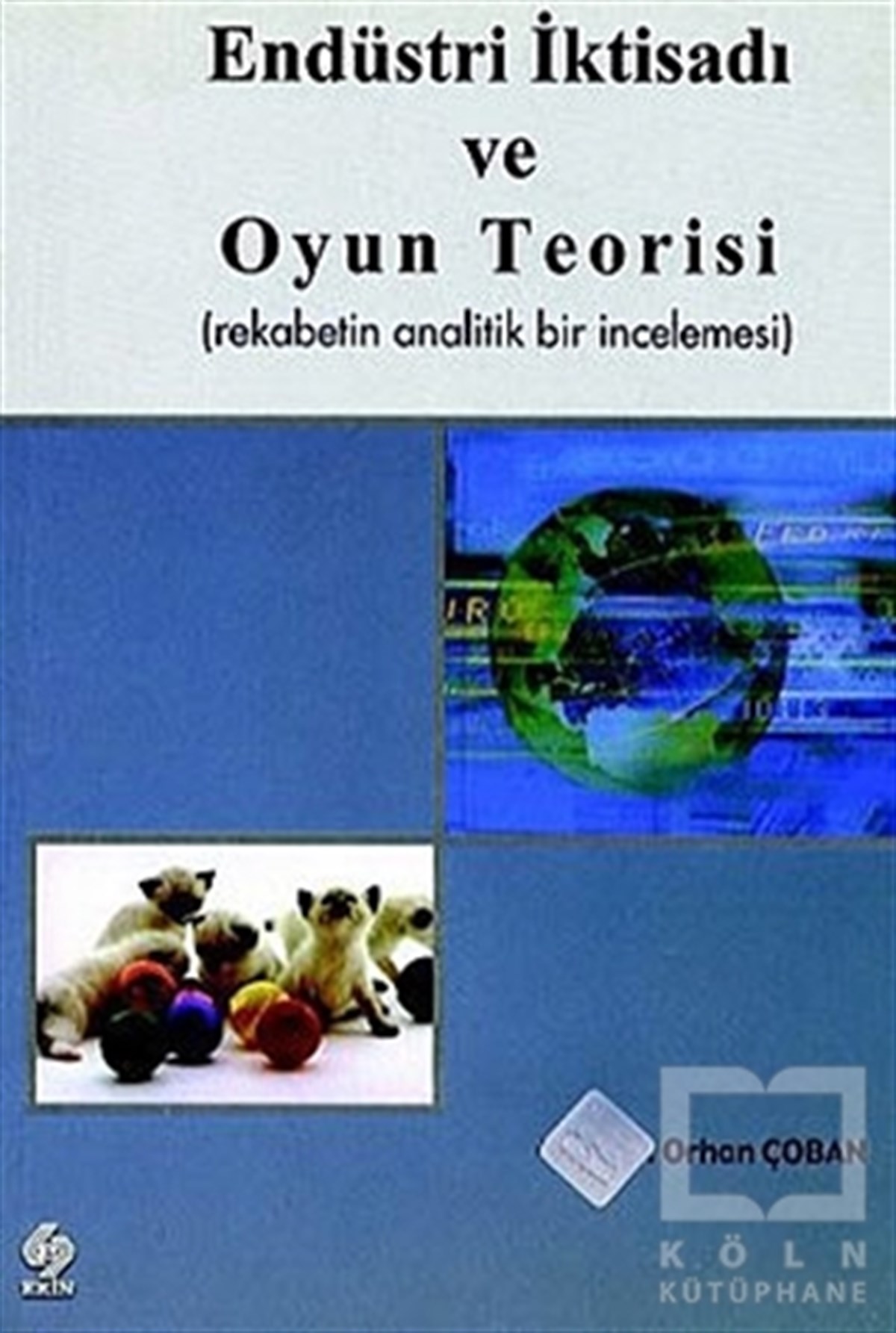 Orhan ÇobanGenel KonularEndüstri İktisadı ve Oyun Teorisi