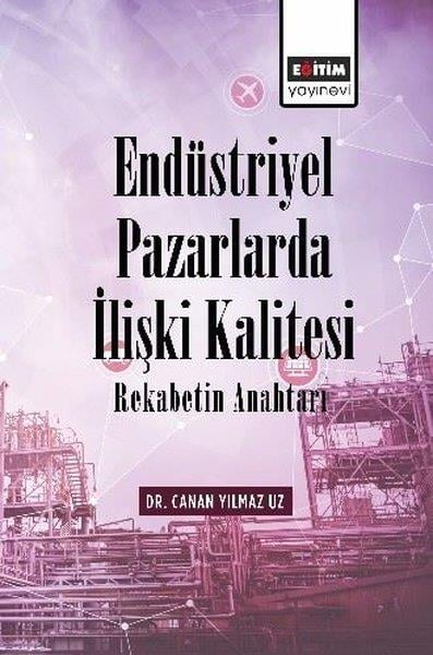 Canan Yılmaz UzIktisat - EkonomiEndüstriyel Pazarlarda İlişki Kalitesi - Rekabetin Anahtarı
