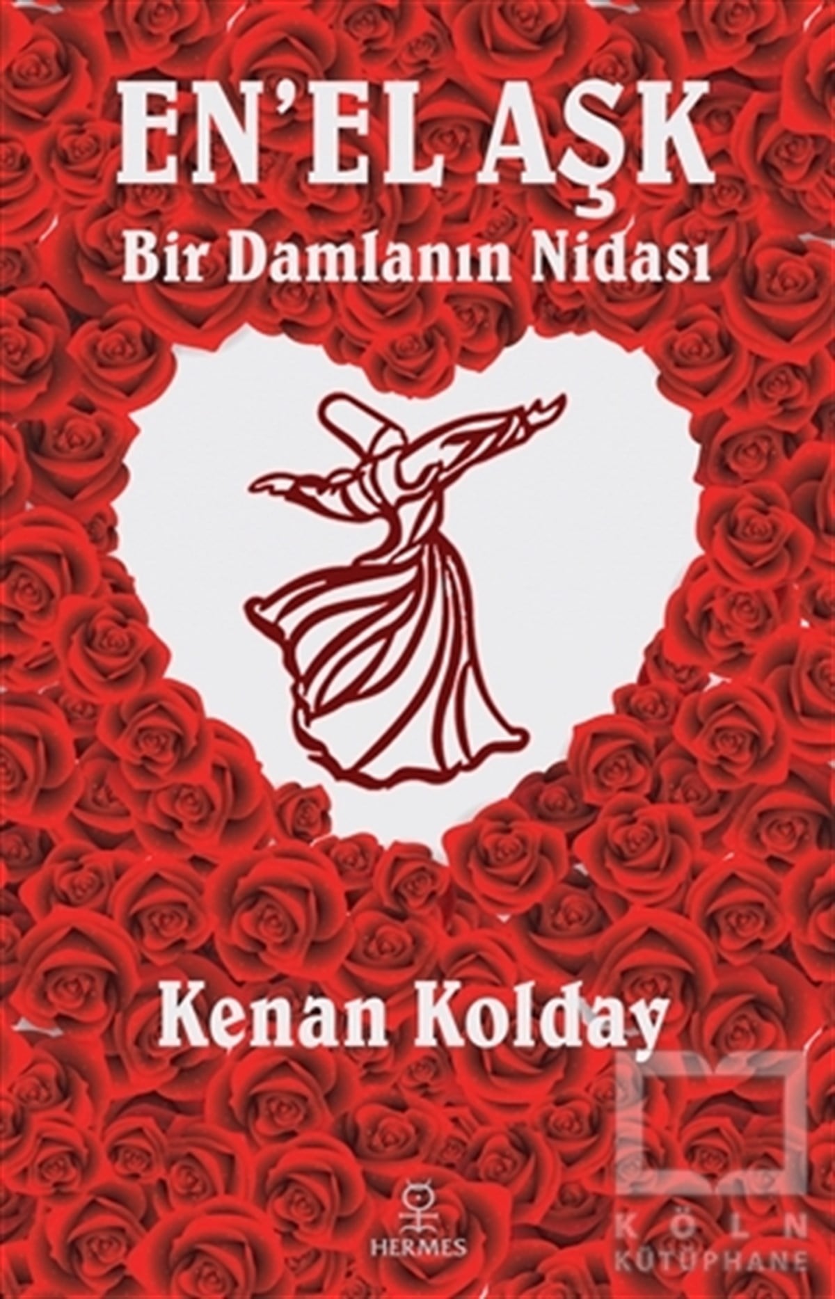 Kenan KoldayTasavvuf KitaplarıEn’el Aşk
