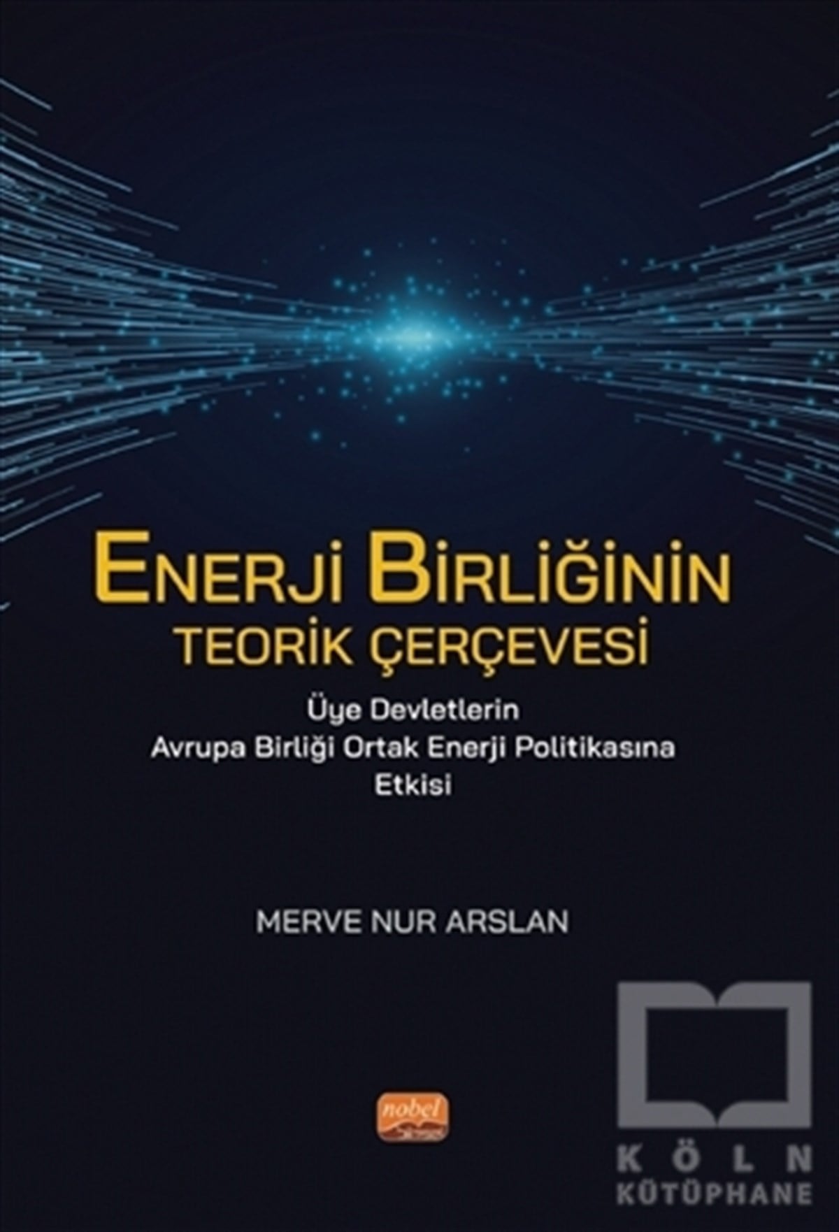 Merve Nur ArslanAkademikEnerji Birliğinin Teorik Çerçevesi