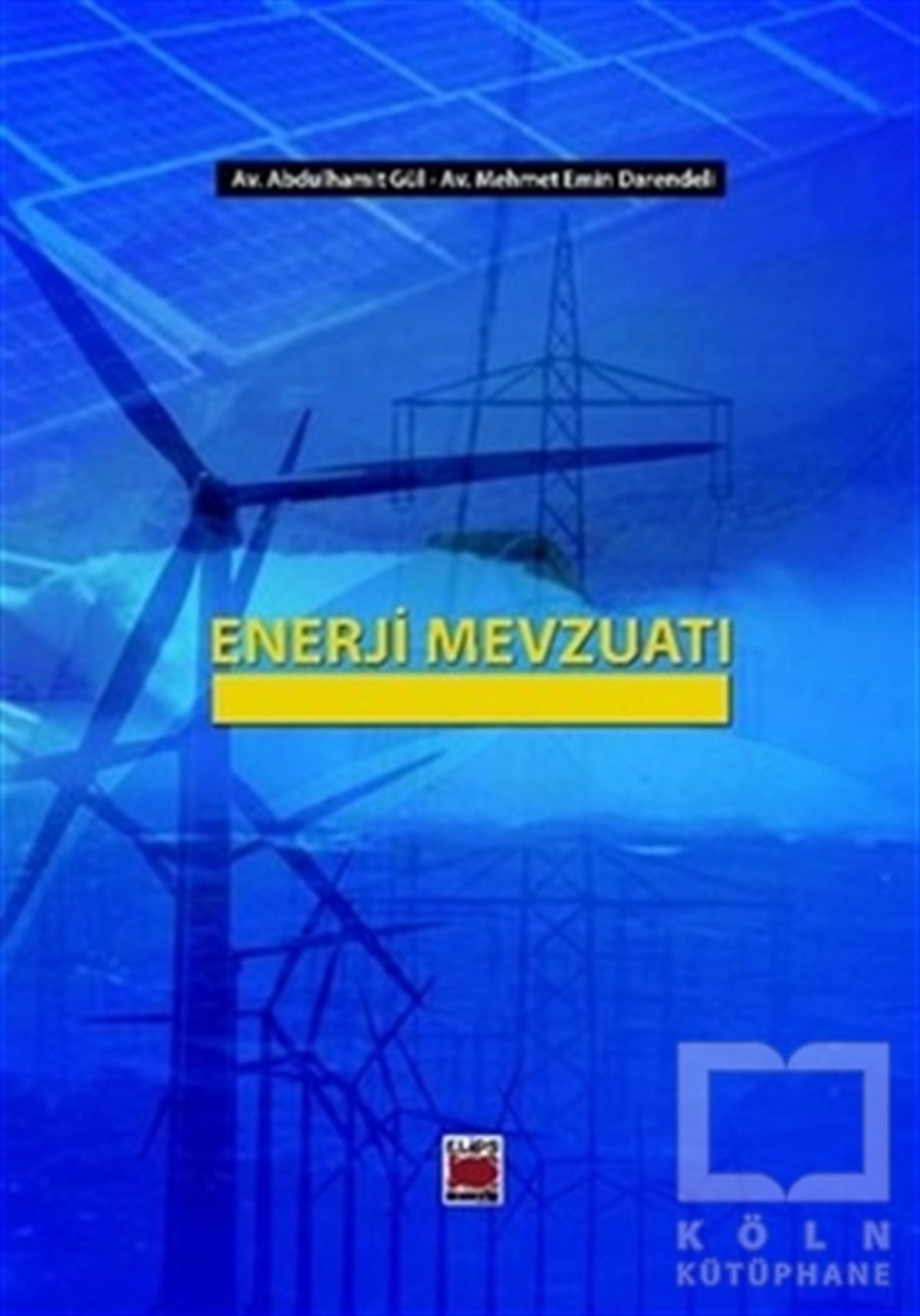 Abdulhamit GülKanun ve Uygulama KitaplarıEnerji Mevzuatı