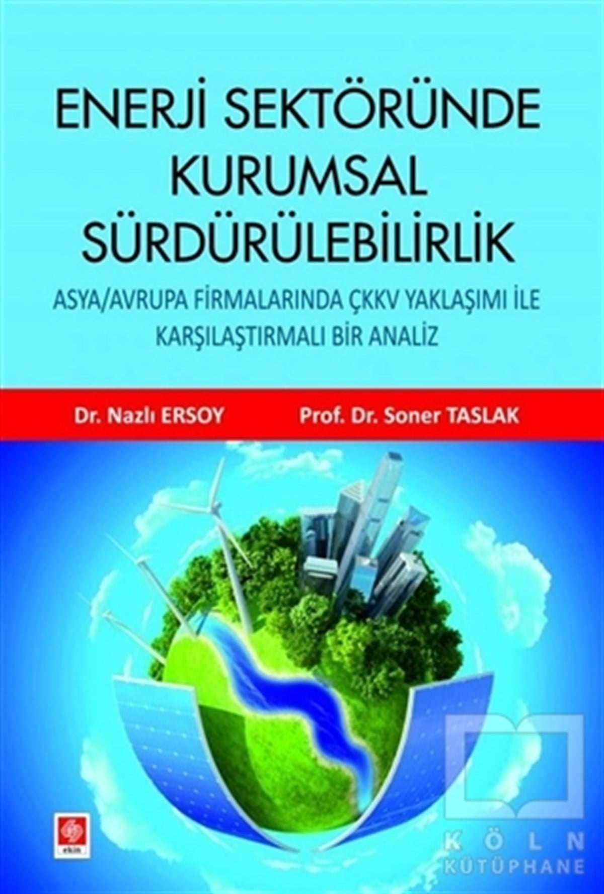Soner Taslakİşletme, Muhasebe, Maliye KitaplarıEnerji Sektöründe Kurumsal Sürdürülebilirlik