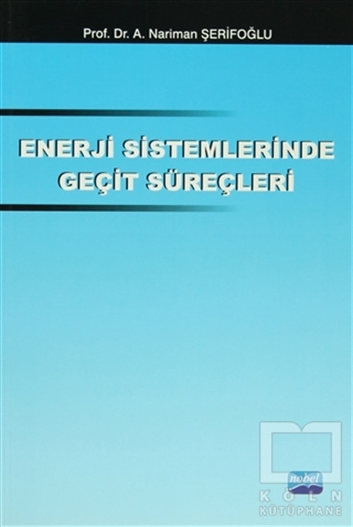 Nariman ŞerifoğluAkademikEnerji Sistemlerinde Geçit Süreçleri