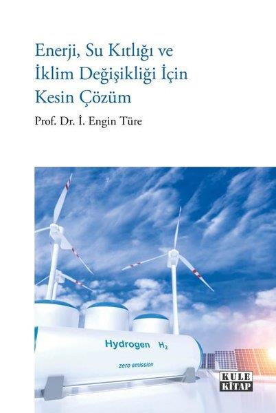 Sonnur AtçekenÇevre MühendisliğiEnerji Su Kıtlığı ve İklim Değişikliği İçin Kesin Çözüm