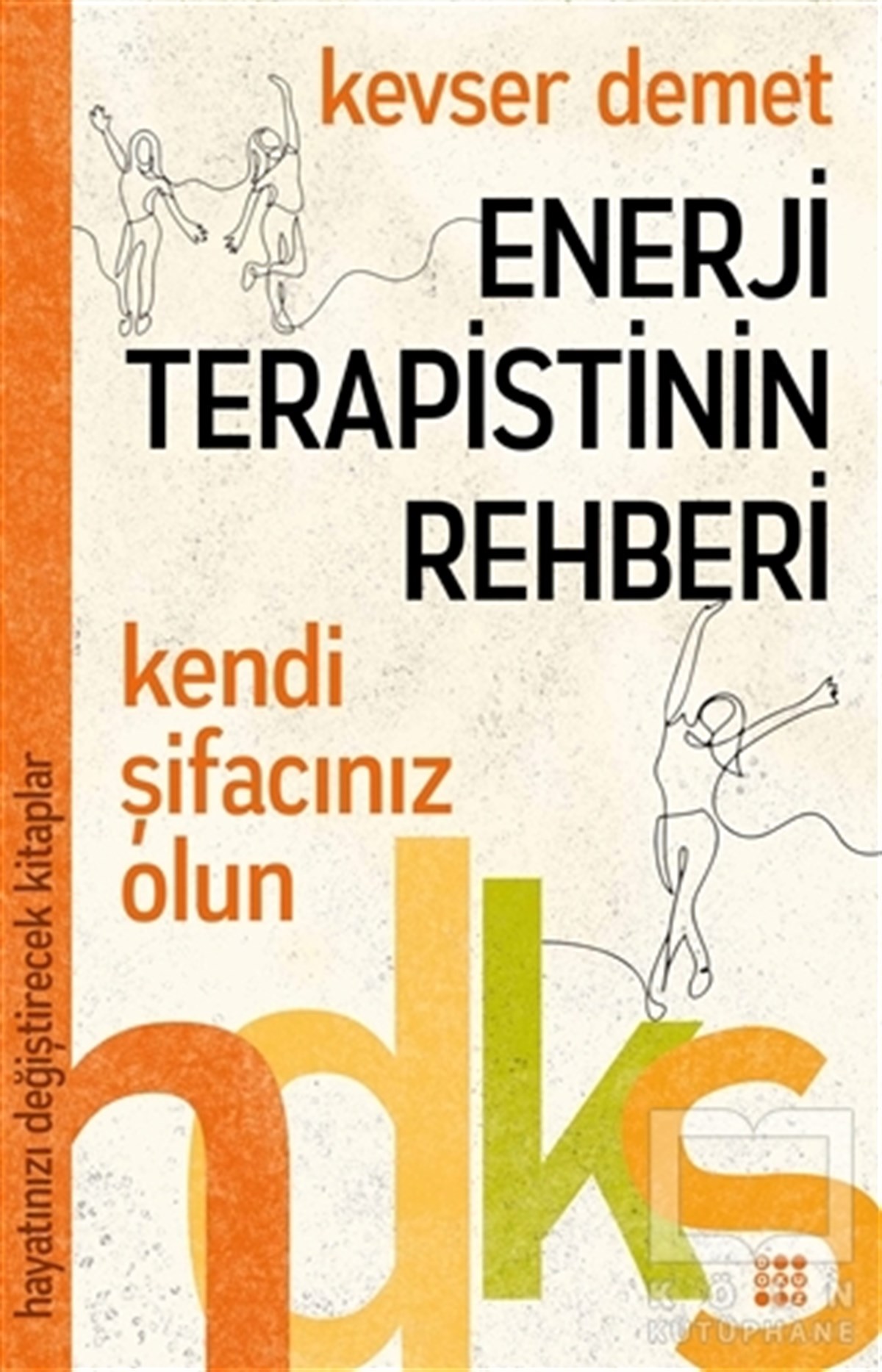 Kevser DemetKişisel Gelişim KitaplarıEnerji Terapistinin Rehberi