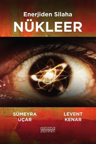 Sümeyra UçarPopüler Bilim KitaplarıEnerjiden Silaha Nükleer