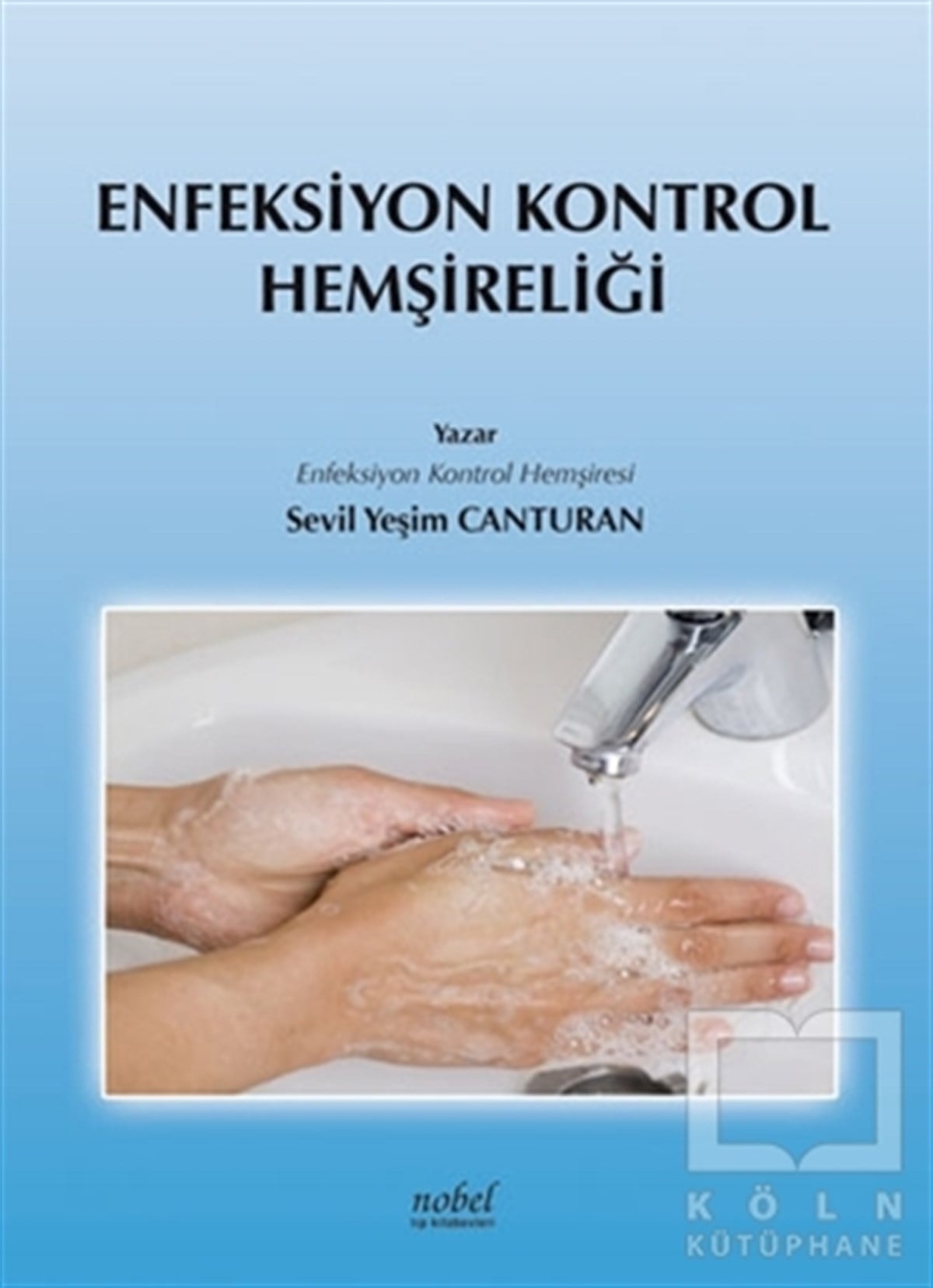 Sevil Yeşim CanturanGenel Sağlık KitaplarıEnfeksiyon Kontrol Hemşireliği