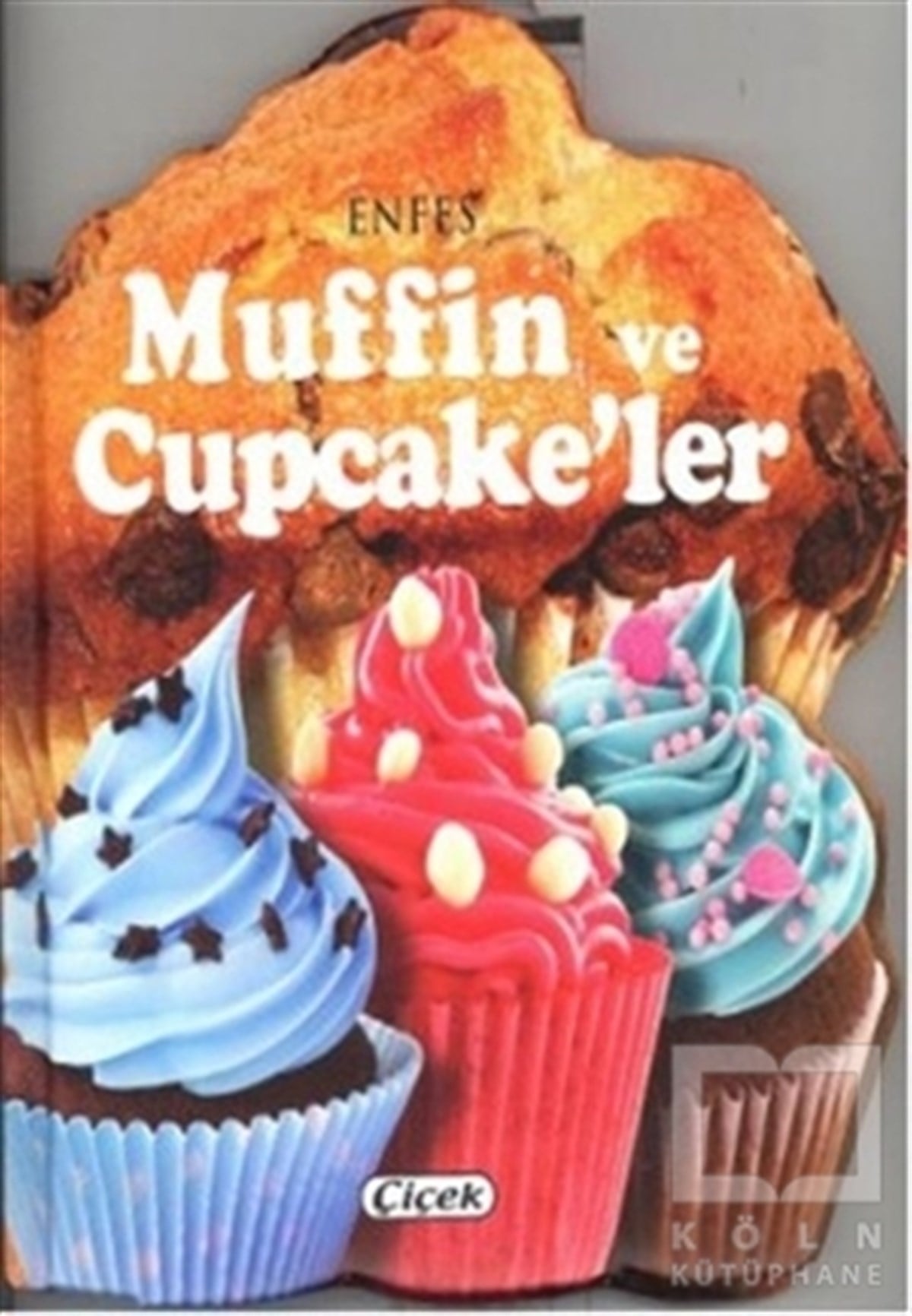 KolektifYemek KitaplarıEnfes Muffin ve Cupcake'ler