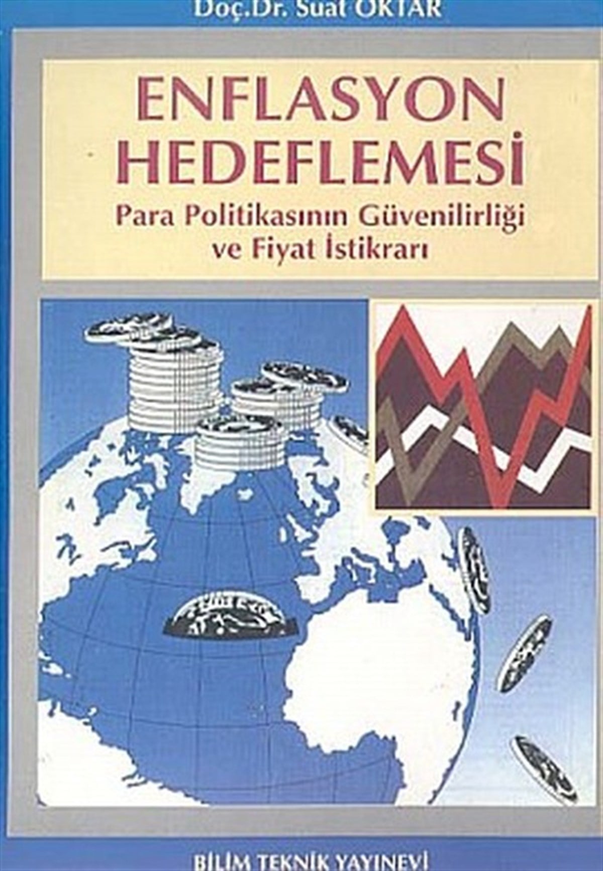 Suat OktarEkonomi KitaplarıEnflasyon HedeflemesiPara Politikasının Güvenilirliği ve Fiyat İstikrarı