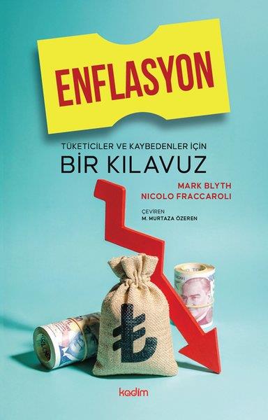 Mark BlythEkonomi KitaplarıEnflasyon: Tüketiciler ve Kaybedenler İçin Bir Kılavuz