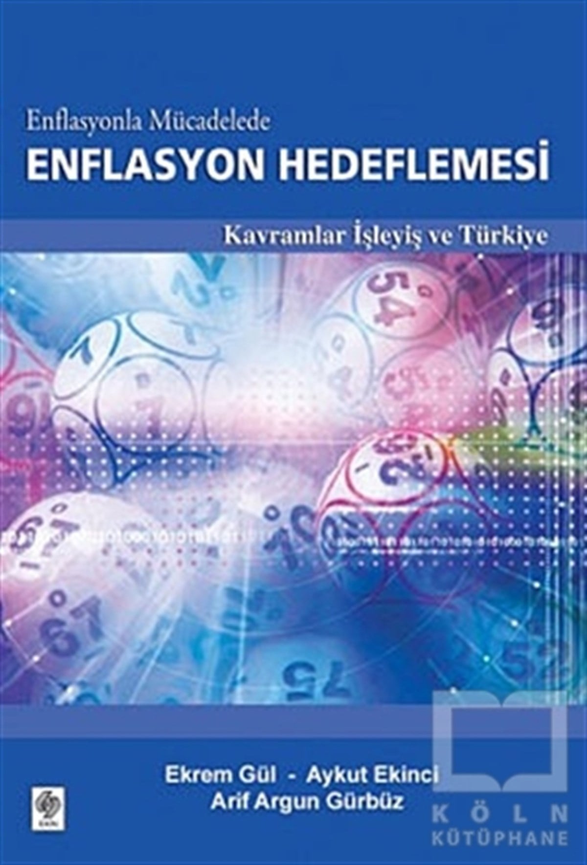 Ekrem GülAraştırma-İnceleme-KuramEnflasyonla Mücadelede Enflasyon Hedeflemesi