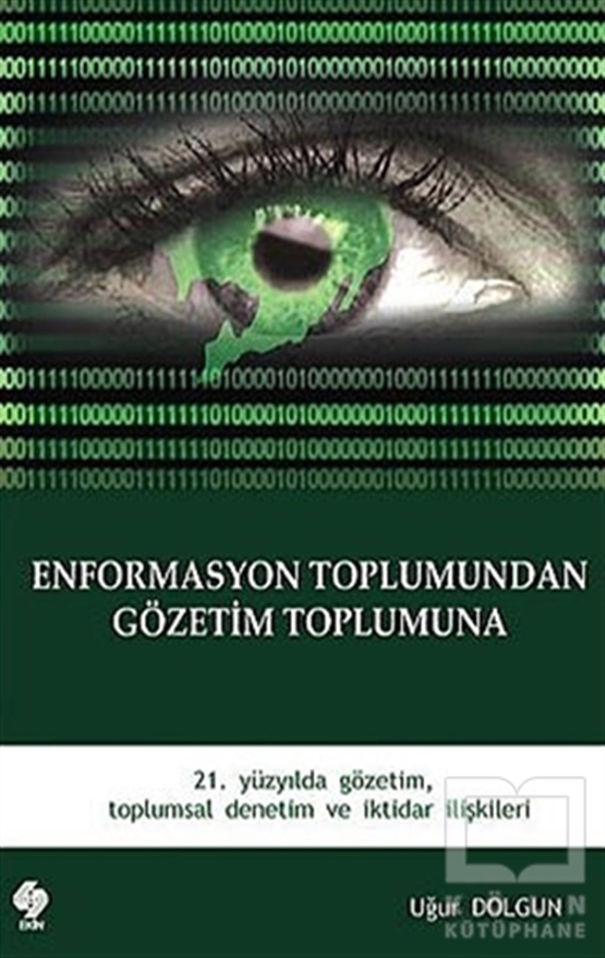 Uğur DolgunSosyolojiye GirişEnformasyon Toplumundan Gözetim Toplumuna