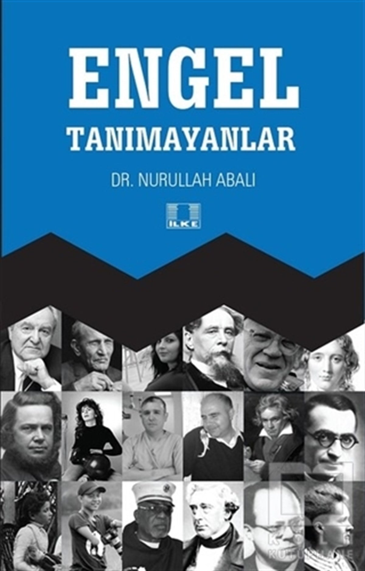 Nurullah AbalıBiyografi-OtobiyogafiEngel Tanımayanlar