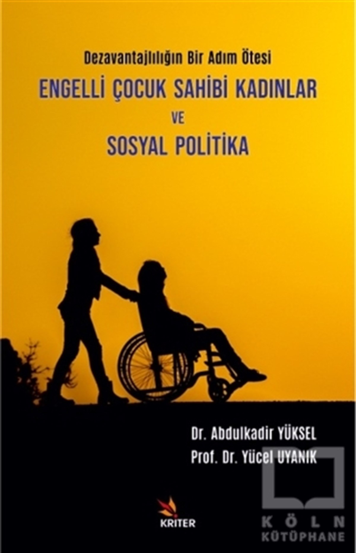 Yücel UyanıkDiğerEngelli Çocuk Sahibi Kadınlar ve Sosyal Politika
