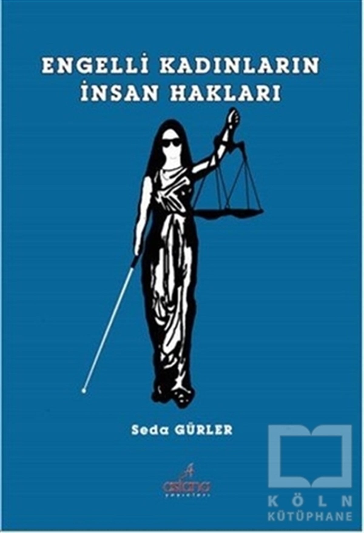 Seda GürlerKadın Sorunu - FeminizmEngelli Kadınların İnsan Hakları