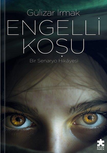 Gülizar Irmakİslami KitaplarEngelli Koşu - Bir Senaryo Hikayesi