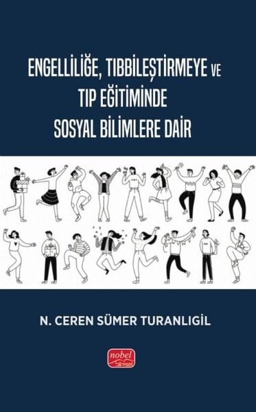 N. Ceren Sümer TuranlıgilSosyoloji KitaplarıEngelliliğe Tıbbileştirmeye ve Tıp Eğitiminde Sosyal Bilimlere Dair