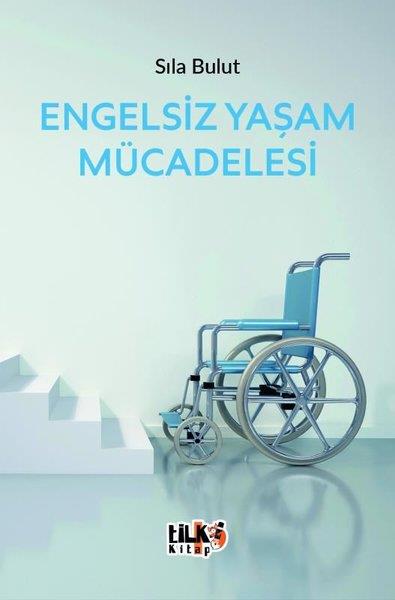 Sıla BulutTürkiye RomanEngelsiz Yaşam Mücadelesi