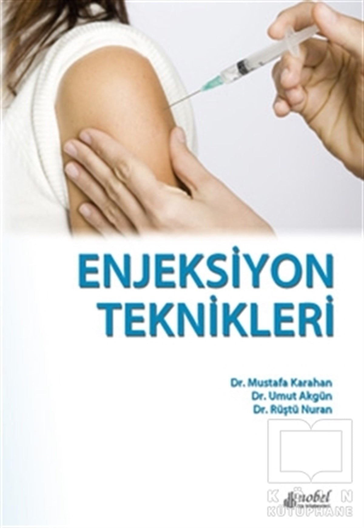 Mustafa KarahanGenel Sağlık KitaplarıEnjeksiyon Teknikleri