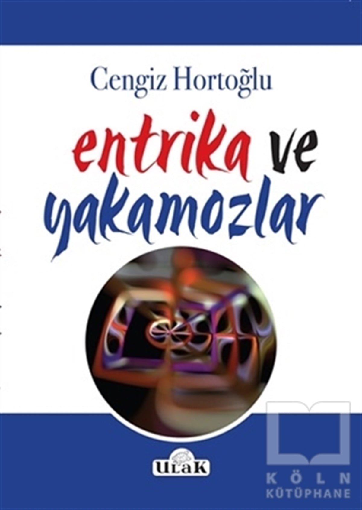 Cengiz HortogluRomanEntrika ve Yakamozlar