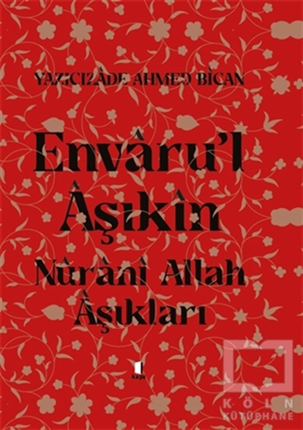 Yazıcızade Ahmed BicanDiğerEnvaru’l Aşıkın