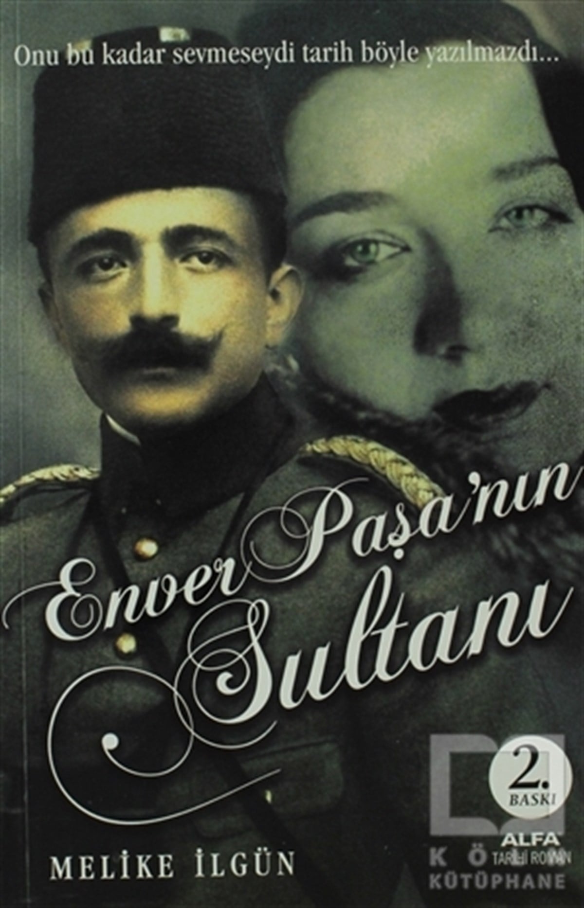 Melike İlgünTarihsel RomanlarEnver Paşa’nın Sultanı