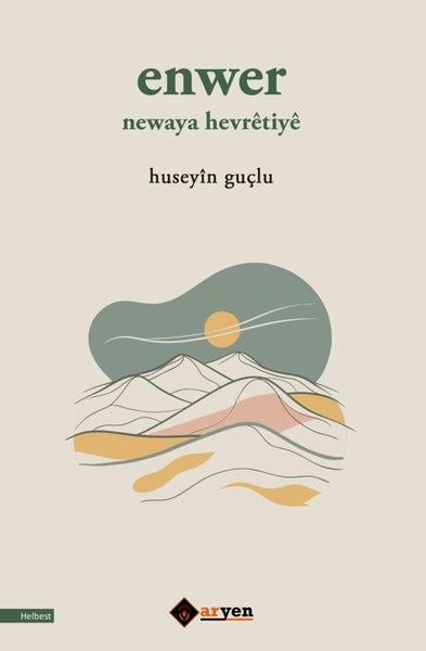 Hüseyin GüçlüEleştiri & Kuram & İnceleme KitaplarıEnwer Newaya Hevretiye