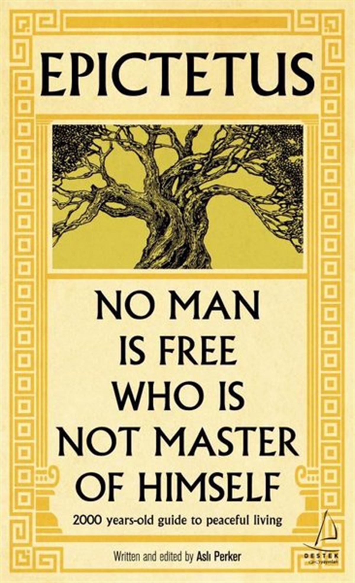 Aslı PerkerPhilosophyEpictetus - No Man is Free Who is Not Master of Himself