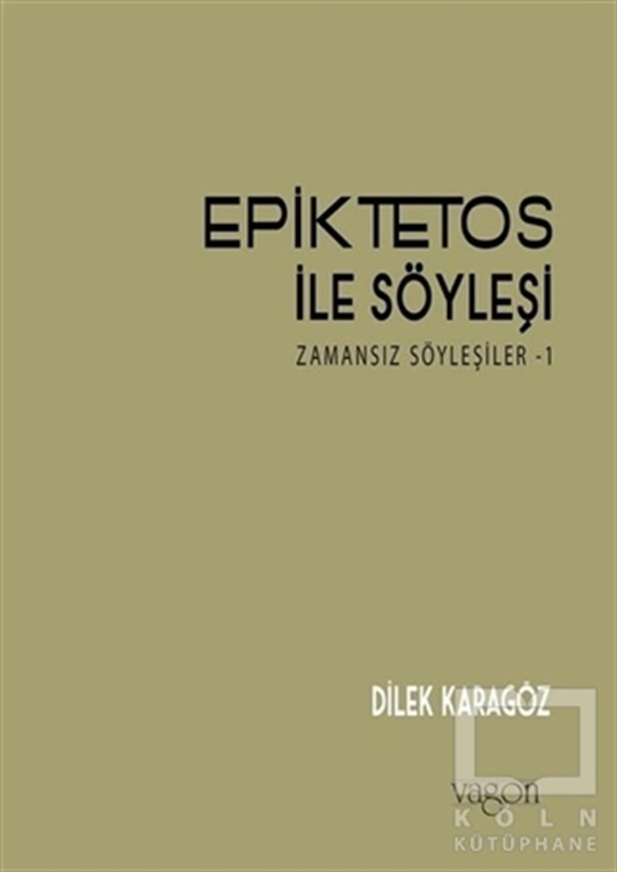 Dilek KaragözDiğerEpiktetos ile Söyleşi