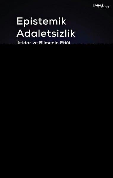 Miranda FrickerFelsefe BilimiEpistemik Adaletsizlik - İktidar ve Bilmenin Etiği