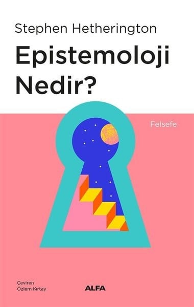 Stephen HetheringtonFelsefe BilimiEpistemoloji Nedir?